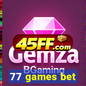 77 games bet